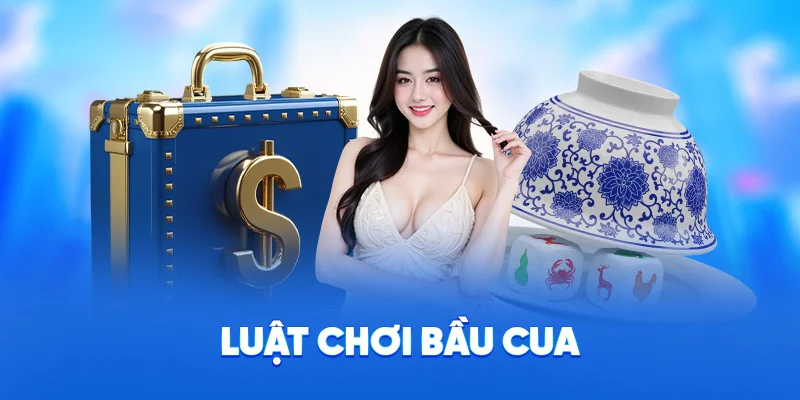 Bầu Cua 78WIN - Lối Chơi Đơn Giản, Nạp Rút Siêu Tốc 2025 2 Luật chơi bầu cua